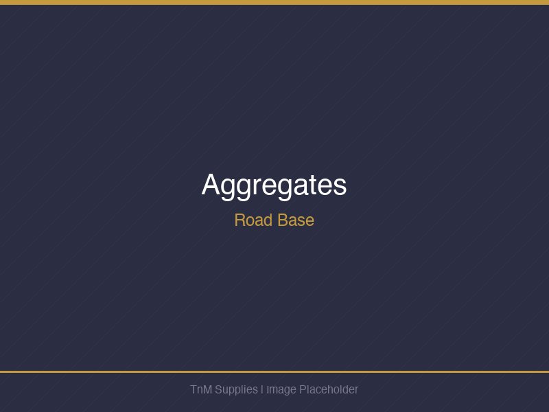 Construction Aggregates - Road Base