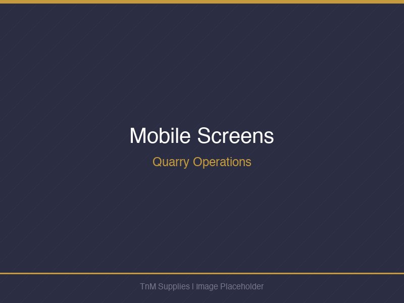 Mobile Screen - Quarry Operations