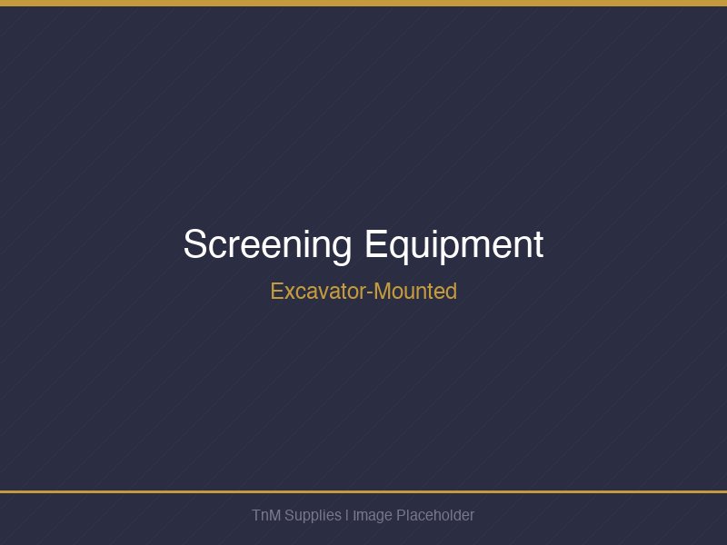 Screening Equipment Mounted on Excavators