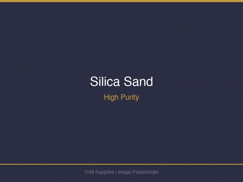 Silica Sand - High Purity